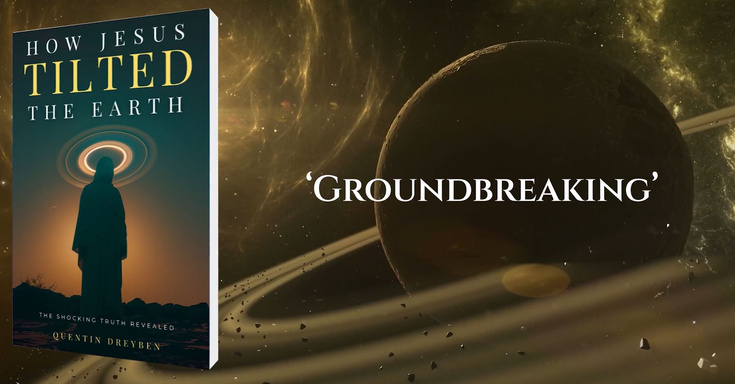 Image of Author How Jesus Tilted The Earth – The Shocking Truth Revealed | Quentin Dreyben