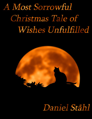 A Most Sorrowful Christmas Tale of Wishes Unfulfilled