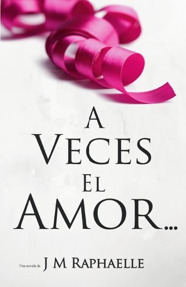 A Veces El Amor...