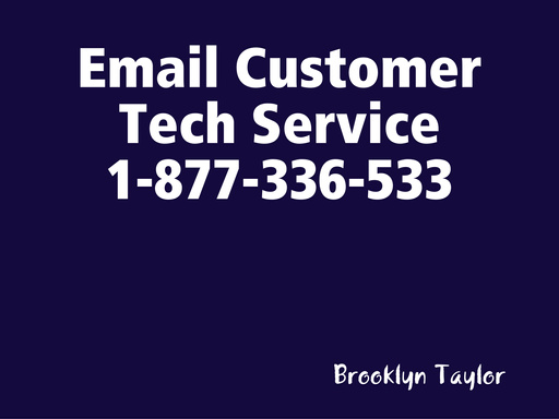 Email Customer Tech Service 1-877-336-533