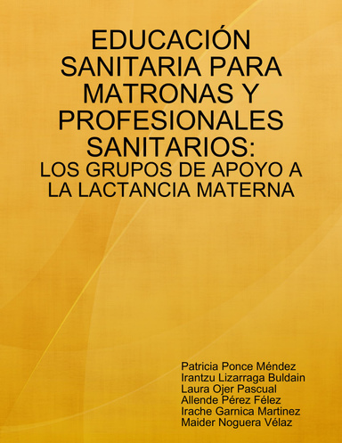 EDUCACIÓN SANITARIA PARA MATRONAS Y PROFESIONALES SANITARIOS: LOS GRUPOS DE APOYO A LA LACTANCIA MATERNA