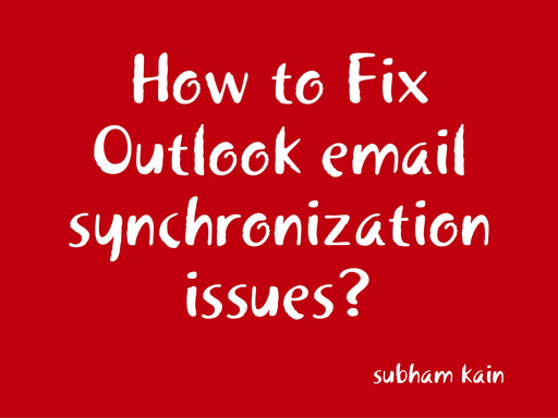 How to Fix Outlook email synchronization issues?