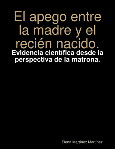 El apego entre la madre y el recién nacido. Evidencia científica desde la perspectiva de la matrona.