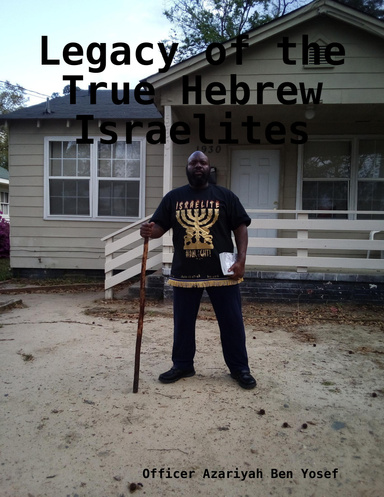 Legacy of the True Hebrew Israelites