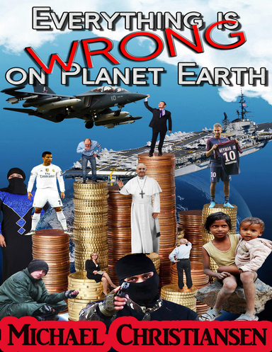 Everything is wrong on Planet Earth