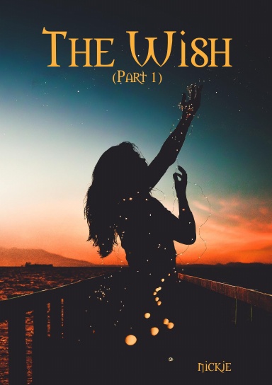 The Wish (Part I)