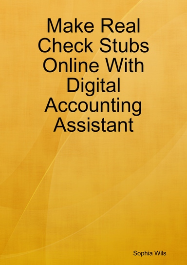 Make Real Check Stubs Online With Digital Accounting Assistant