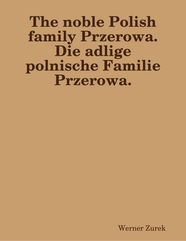 The noble Polish family Przerowa.  Die adlige polnische Familie Przerowa.