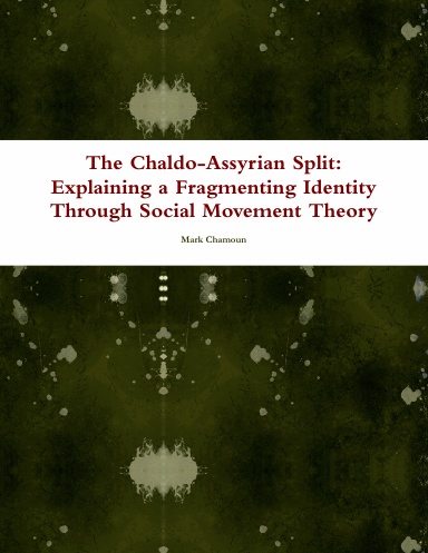 The Chaldo-Assyrian Split: Explaining a Fragmenting Identity Through Social Movement Theory
