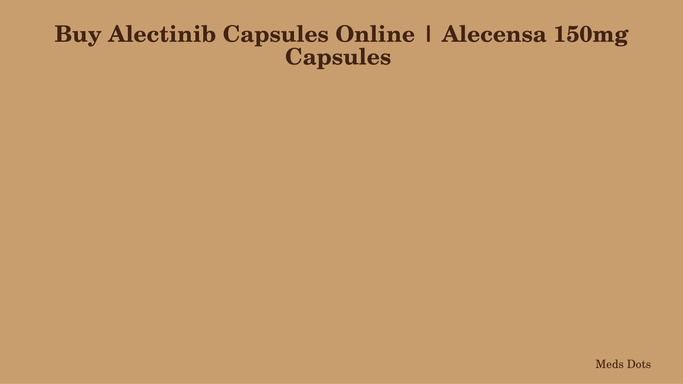 Buy Alectinib Capsules Online | Alecensa 150mg Capsules