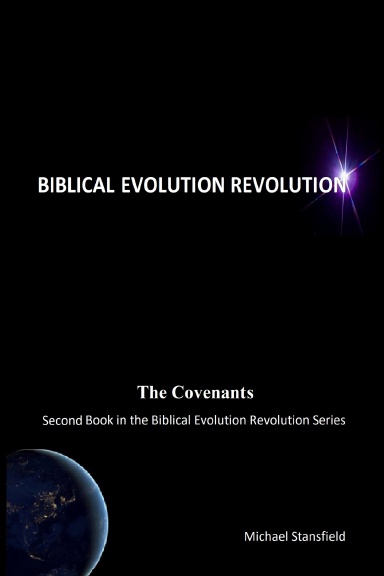 The Covenants Second Book in the Biblical Evolution Revolution Series