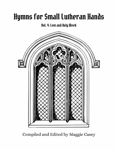 Hymns for Small Lutheran Hands Volume 4