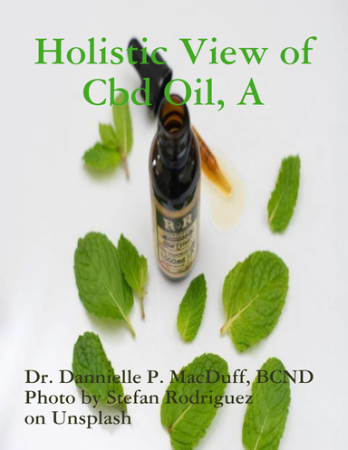 Holistic View of Cbd Oil, A