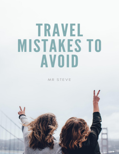 Top Travel Mistakes to Avoid