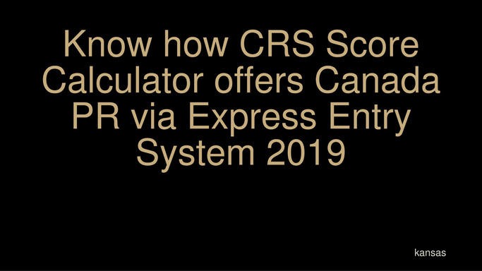 Know how CRS Score Calculator offers Canada PR via Express Entry System 2019