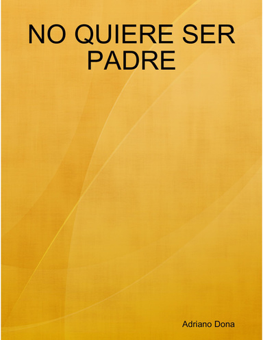 NO QUIERE SER PADRE
