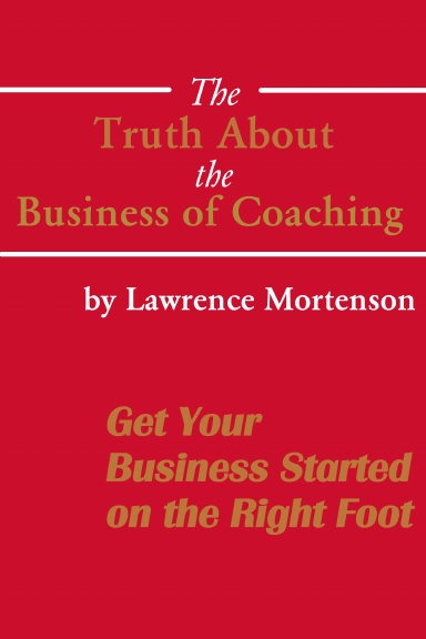 The Truth About The Business Of Coaching
