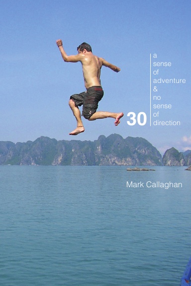30: A Sense of Adventure and No Sense of Direction