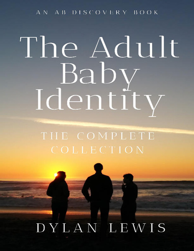 The Adult Baby Identity the Complete Collection
