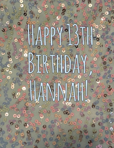 Hannah's 13th Birthday
