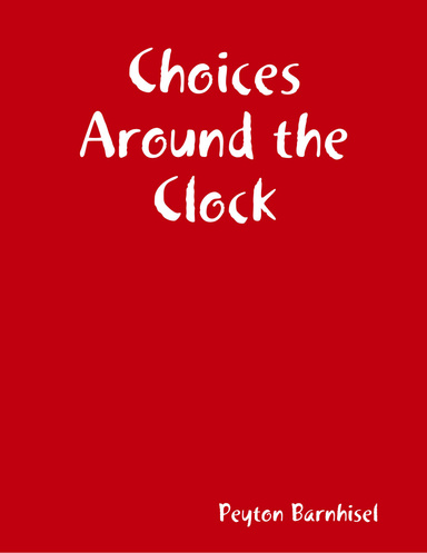 Choices Around the Clock