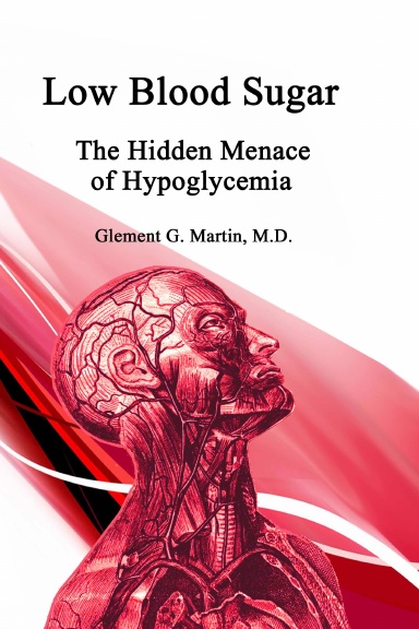 Low Blood Sugar, The Hidden Menace of Hypoglycemia
