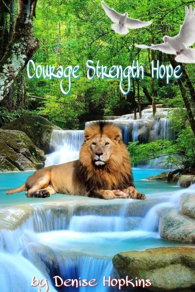 Courage, Strength, Hope
