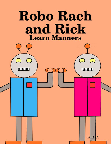 Robo Rach and Rick: Learn Manners