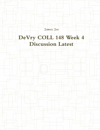 DeVry COLL 148 Week 4 Discussion Latest