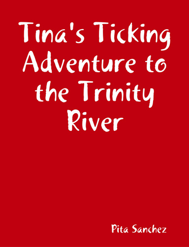 Tina's Ticking Adventure to the Trinity River