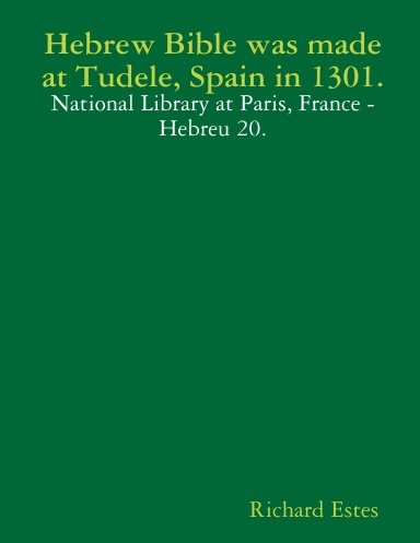 Hebrew Bible was made at Tudele, Spain in 1301.