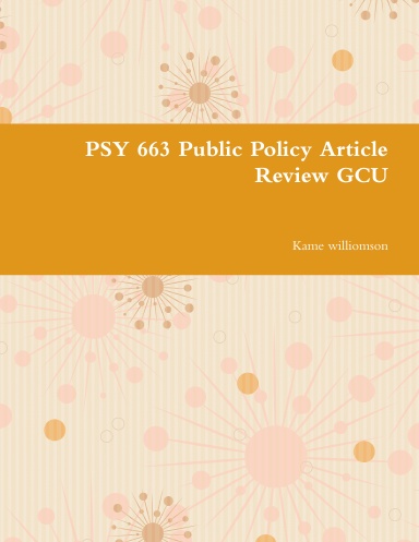 PSY 663 Public Policy Article Review GCU