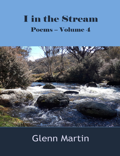 I In the Stream: Poems - Volume 4