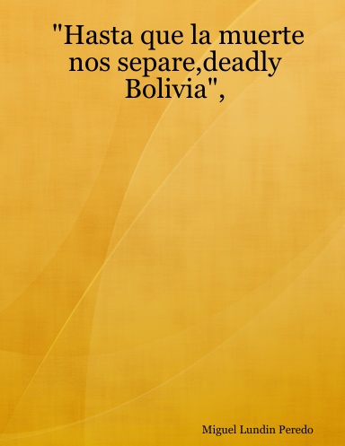 "Hasta que la muerte nos separe,deadly Bolivia",