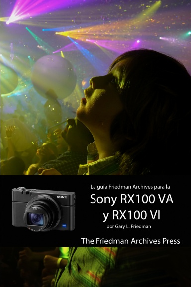 La guía “The Friedman Archives” para la Sony RX100 VI y RX100 VA