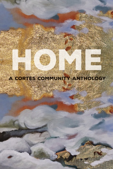 Home: A Cortes Community Anthology