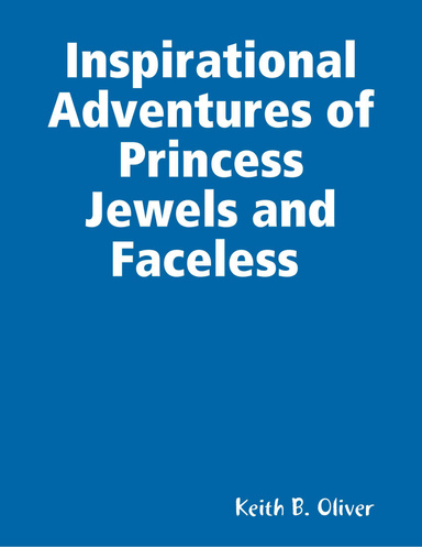 Inspirational Adventures of Princess Jewels and Faceless