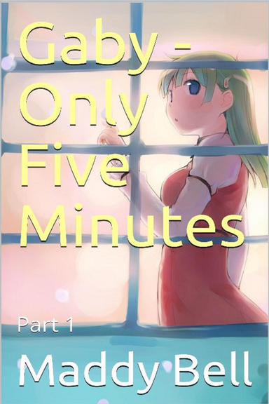 Gaby - Only Five Minutes: Part 1