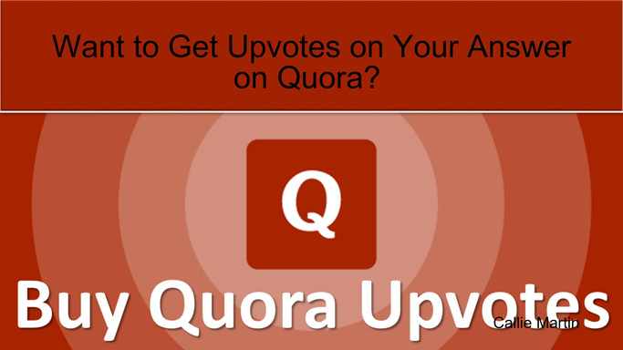 Want to Get Upvotes on Your Answer on Quora?