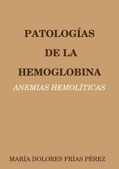 PATOLOGÍAS DE LA HEMOGLOBINA: ANEMIAS HEMOLÍTICAS