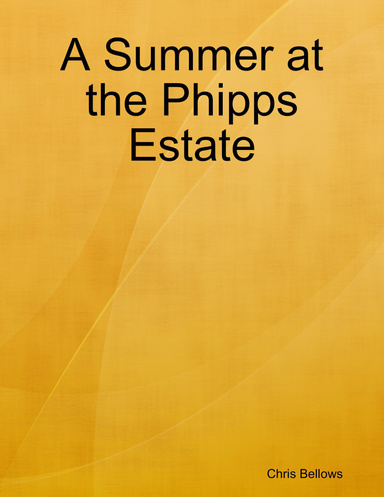 A Summer at the Phipps Estate