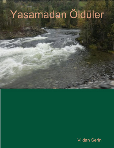 Yaşamadan Öldüler