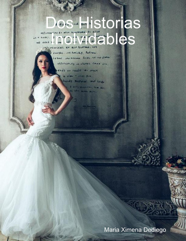 Dos Historias Inolvidables