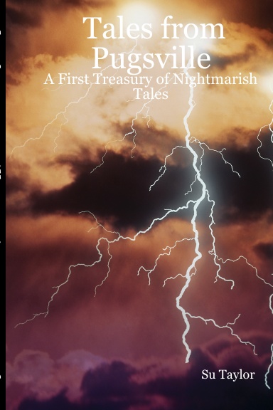 Tales from Pugsville - A First Treasury of Nightmarish Tales
