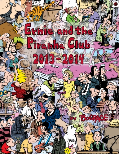 Ernie and the Piranha Club 2013-2014