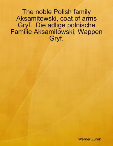 The noble Polish family Aksamitowski, coat of arms Gryf.  Die adlige polnische  Familie Aksamitowski, Wappen Gryf.