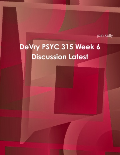 DeVry PSYC 315 Week 6 Discussion Latest