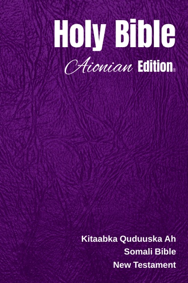 Holy Bible Aionian Edition: Somali Bible - New Testament
