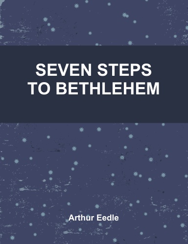 SEVEN STEPS TO BETHLEHEM