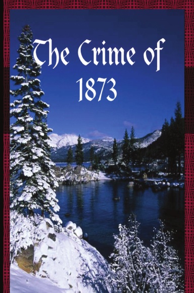 The Crime of 1873